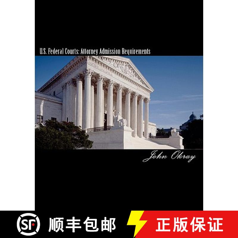 【3-4周达】U.S. Federal Courts: Attorney Admission Requirements: 2011 Edition [9780982965801]