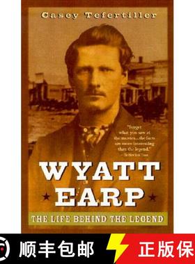 【3-4周达】Wyatt Earp: The Life Behind The Legend [Wiley历史] [9780471283621]