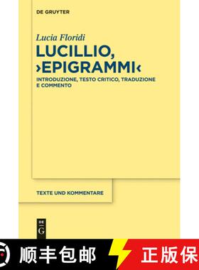 【3-4周达】Lucillio, epigrammi : Introduzione, Testo Critico, Traduzione E Commento [9783110336160]