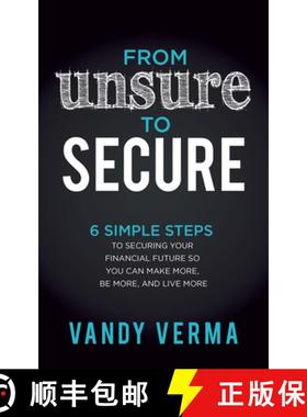 【3-4周达】From Unsure to Secure : 6 Simple Steps to Securing Your Financial Future so You Can Make M... [9781642799965]