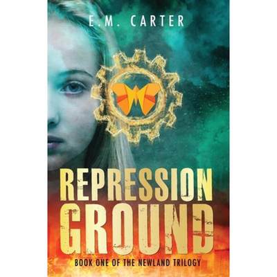 【4周达】Repression Ground: A Young Adult Dystopian Thriller (The Newland Trilogy Book 1) [9781915981332]