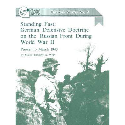 【4周达】Standing Fast: German Defensive Doctrine on the Russian Front During World War II; Prewar to... [9781780394244]