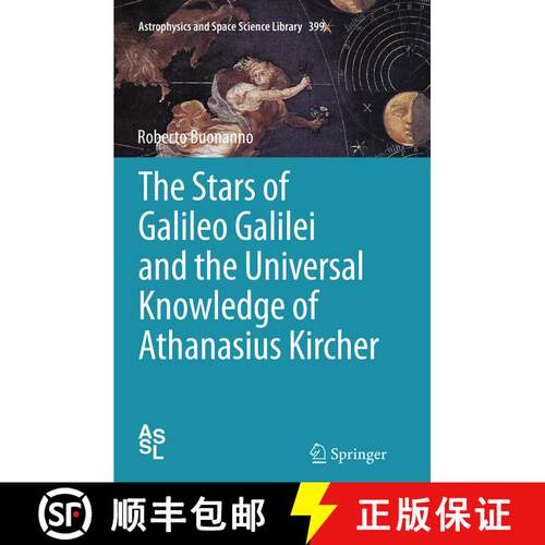 【3-4周达】The Stars of Galileo Galilei and the Universal Knowledge of Athanasius Kircher (Softcover ... [9783319375571]