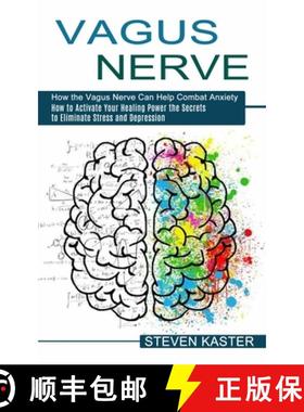 预订 Vagus Nerve: How the Vagus Nerve Can Help Combat Anxiety (How to Activate Your Healing Power the... [9781774852613]