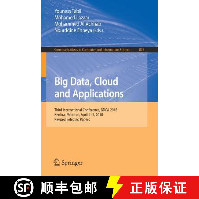【3-4周达】Big Data, Cloud and Applications : Third International Conference, BDCA 2018, Kenitra, Mor... [9783319962917]