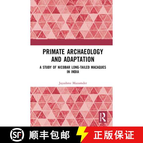 【3-4周达】精装 Primate Archaeology and Adaptation: A Study of Nicobar Long-Tailed Macaques in India [9781041014010]