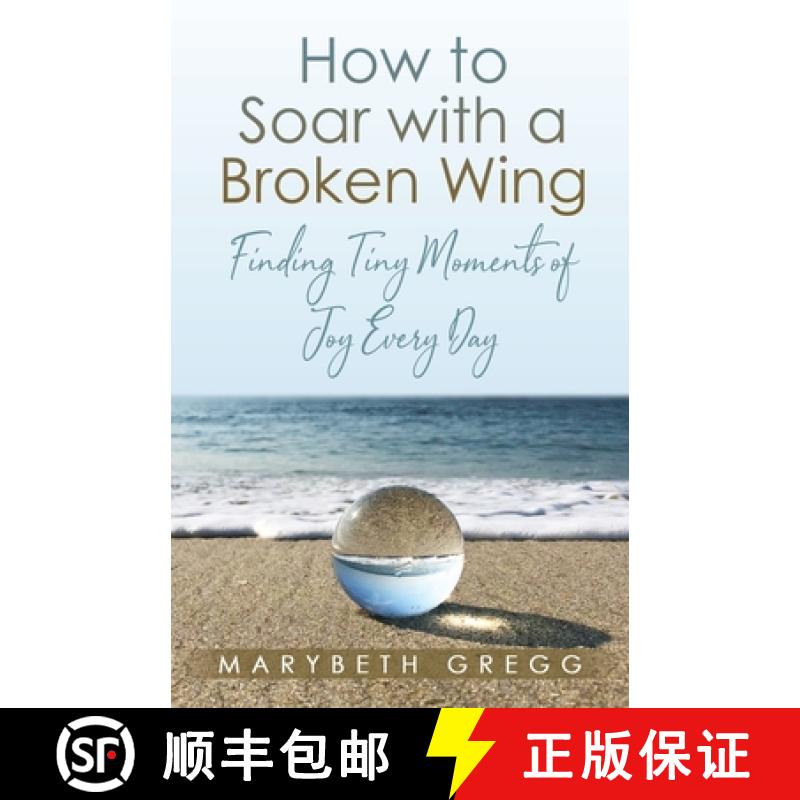 【3-4周达】How to Soar With a Broken Wing: Finding Tiny Moments of Joy Every Day [9798985450705]