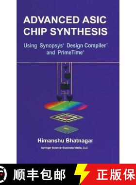【3-4周达】Advanced ASIC Chip Synthesis: Using Synopsysa (R) Design Compilera (R) and Primetimea (R) [9780792385370]