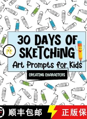 预订 30 Days of Sketching (Creating Characters): Art Prompts for Kids (Volume 1) [9781778276231]