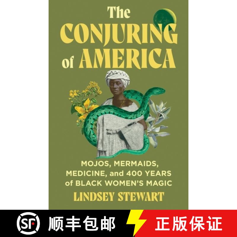 【3-4周达】The Conjuring of America: Mojos, Mermaids, Medicine, and 400 Years of Black Women's Magic [9781538769508]