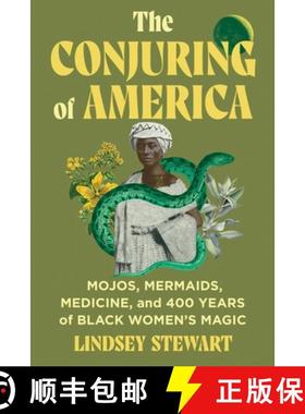 【3-4周达】The Conjuring of America: Mojos, Mermaids, Medicine, and 400 Years of Black Women's Magic [9781538769508]