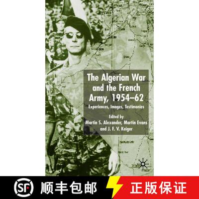 【3-4周达】The Algerian War and the French Army, 1954-62: Experiences, Images, Testimonies [9780333774564]