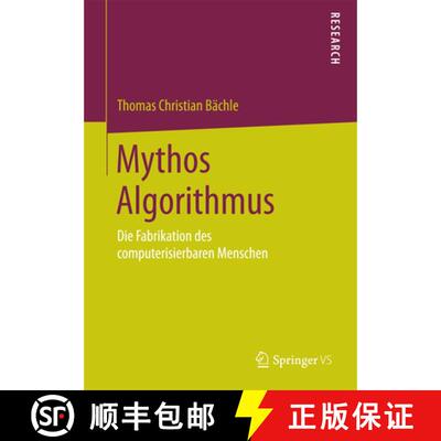 【3-4周达】Mythos Algorithmus : Die Fabrikation des computerisierbaren Menschen [9783658076269]
