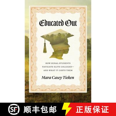 【3-4周达】精装 Educated Out – How Rural Students Navigate Elite Colleges–And What It Costs Them [9780226841335]