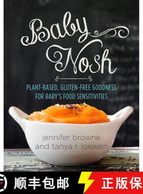 【3-4周达】Baby Nosh: Plant-Based, Gluten-Free Goodness for Baby's Food Sensitivities [9781680991215]