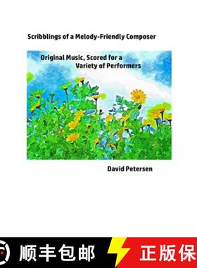 【3-4周达】Scribblings of a Melody-Friendly Composer: Original Music, Scored for a Variety of Performers [9781445252896]