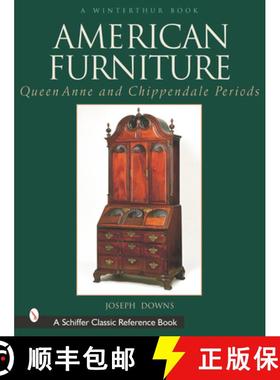 【3-4周达】American Furniture: Queen Anne and Chippendale Periods, 1725-1788: Queen Anne and Chippend... [9780764314070]
