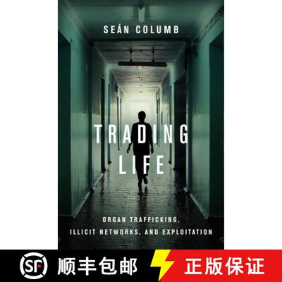 【3-4周达】精装 Trading Life: Organ Trafficking, Illicit Networks, and Exploitation [9781503608078]