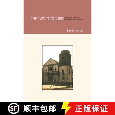 【3-4周达】The Two Taríacuris and the Early Colonial and Prehispanic Past of Michoacán [9781607327486]