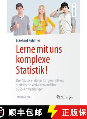 【3-4周达】Lerne Mit Uns Komplexe Statistik!: Drei Studis Erklären Fortgeschrittene Statistische Ver... [9783662617502]