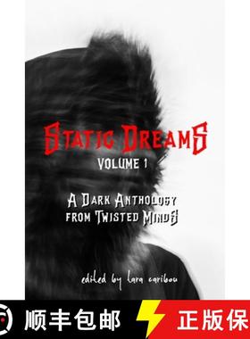 【3-4周达】Static Dreams Volume 1: A Dark Anthology from Twisted Minds [9781733080811]