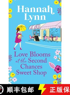 【3-4周达】Love Blooms at the Second Chances Sweet Shop: The perfect feel-good romance from Hannah Ly... [9781805495895]
