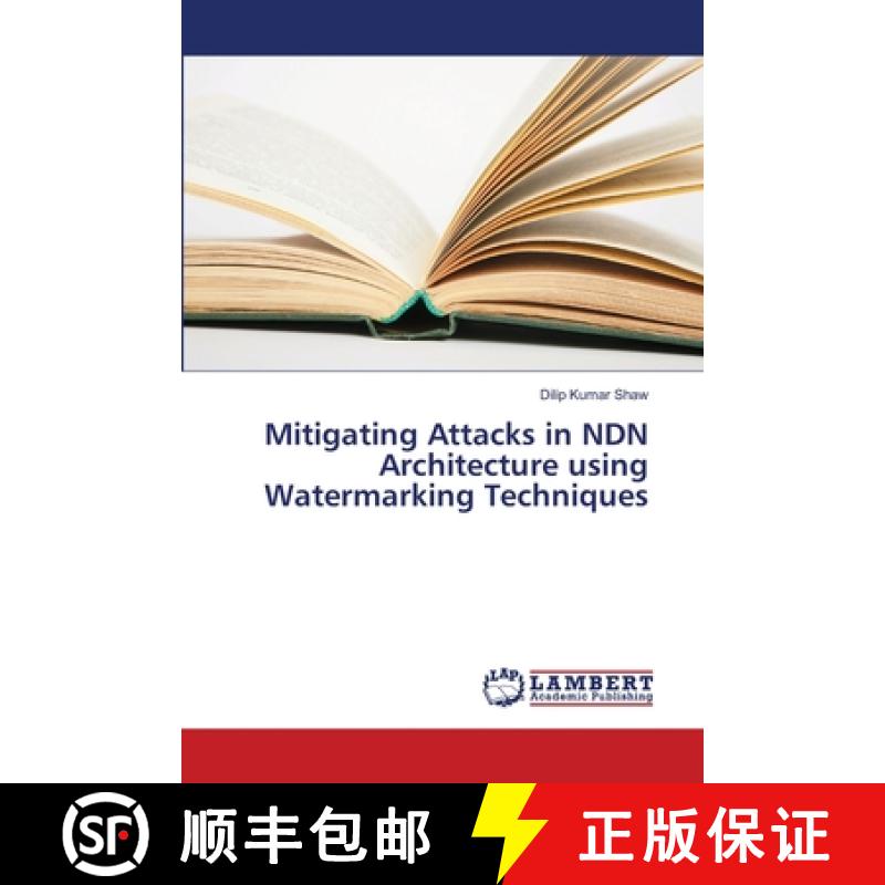 预订 Mitigating Attacks in NDN Architecture using Watermarking Techniques [9786139824694]