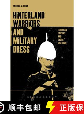 【3-4周达】Hinterland Warriors and Military Dress: European Empires and Exotic Uniforms [9781859732014]