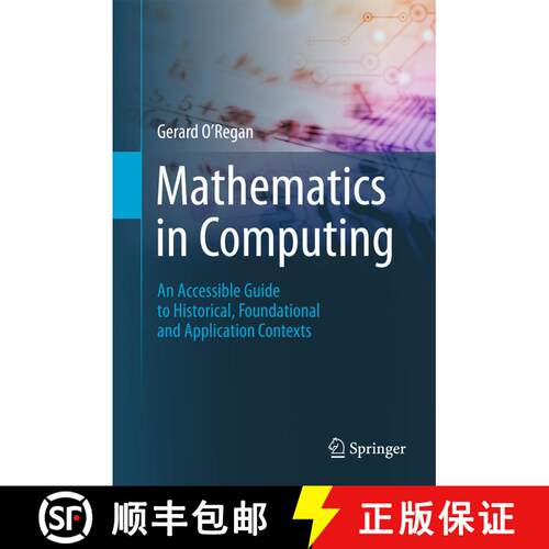 【3-4周达】精装 Mathematics in Computing : An Accessible Guide to Historical, Foundational and Applic... [9781447145332]