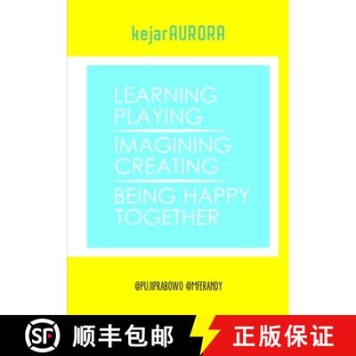 【3-4周达】kejarAURORA: Learning, Playing, Imagining, Creating, Being Happy, Together. [9780244054335]