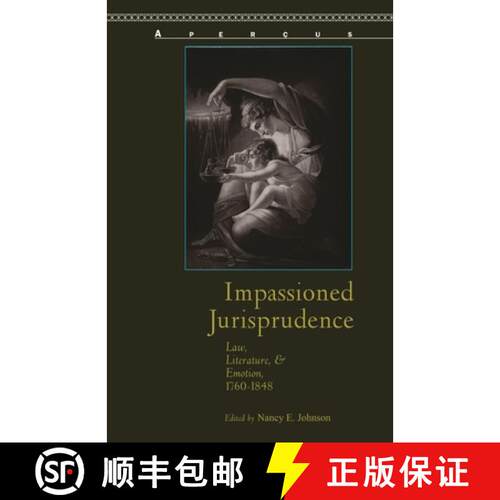 【3-4周达】Impassioned Jurisprudence : Law, Literature, and Emotion, 1760-1848 [9781611486773]