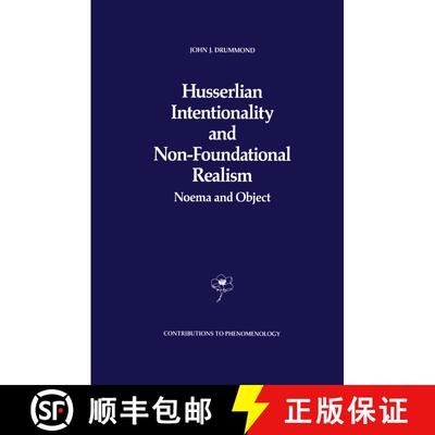 【3-4周达】精装 Husserlian Intentionality and Non-Foundational Realism : Noema and Object [9780792306511]