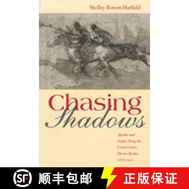 预订 Chasing Shadows: Apaches and Yaquis Along the United States-Mexico Border, 1876-1911 [9780826321466]