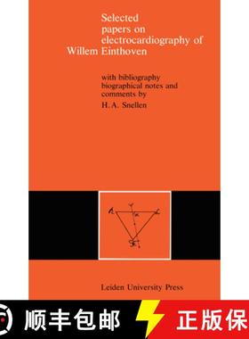 【3-4周达】Selected Papers on Electrocardiography of Willem Einthoven: With Bibliography, Biographica... [9789401013031]