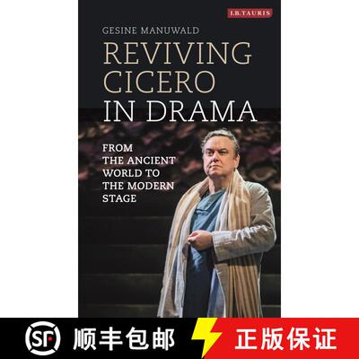 【3-4周达】精装 Reviving Cicero in Drama: From the Ancient World to the Modern Stage [9781788312967]