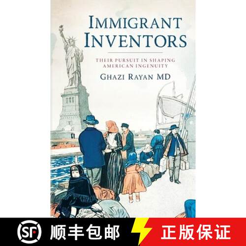 【3-4周达】Immigrant Inventors: Their Pursuit in Shaping American Ingenuity [9798822947368]