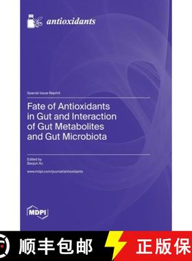 【3-4周达】Fate of Antioxidants in Gut and Interaction of Gut Metabolites and Gut Microbiota [9783036585321]