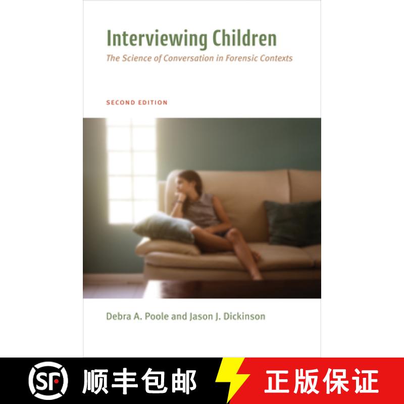 【3-4周达】Interviewing Children: The Science of Conversation in Forensic Contexts [9781433843204]