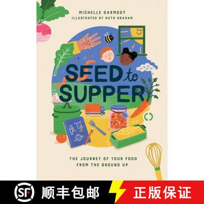 【3-4周达】Seed to Supper: The Journey of Your Food from the Ground Up [9781739210571]