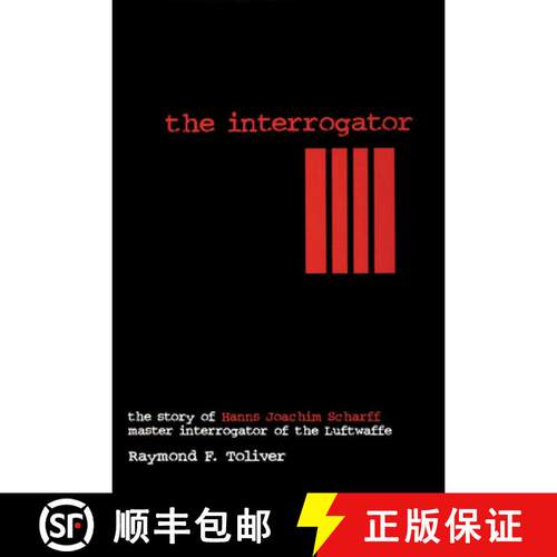 【3-4周达】精装 Interrogator: The Story of Hanns Joachim Scharff, Master Interrogator of the Luftwaff... [9780764302619]