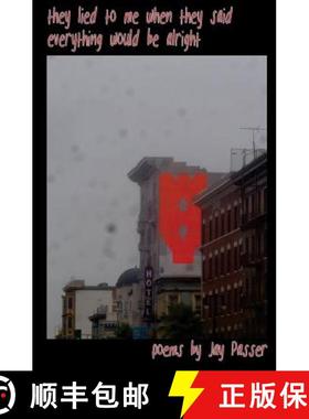 预订 They Lied To Me When They Said Everything Would Be Alright [9780998847689]