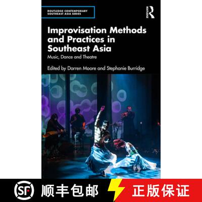 【3-4周达】Improvisation Methods and Practices in Southeast Asia: Music, Dance and Theatre [9781032914480]