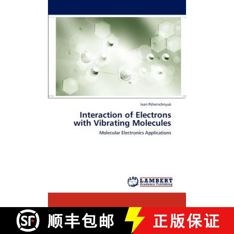 预订 Interaction of Electrons with Vibrating Molecules [9783659282621]