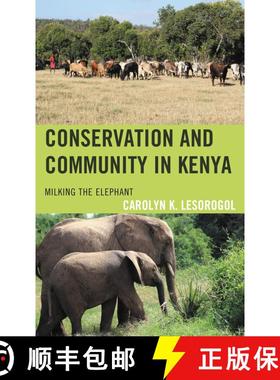 【3-4周达】Conservation and Community in Kenya : Milking the Elephant [9781793650313]