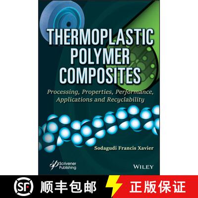 【3-4周达】Thermoplastic Polymer Composites: Processing, Prop erties, Performance, Applications and R... [9781119865056]