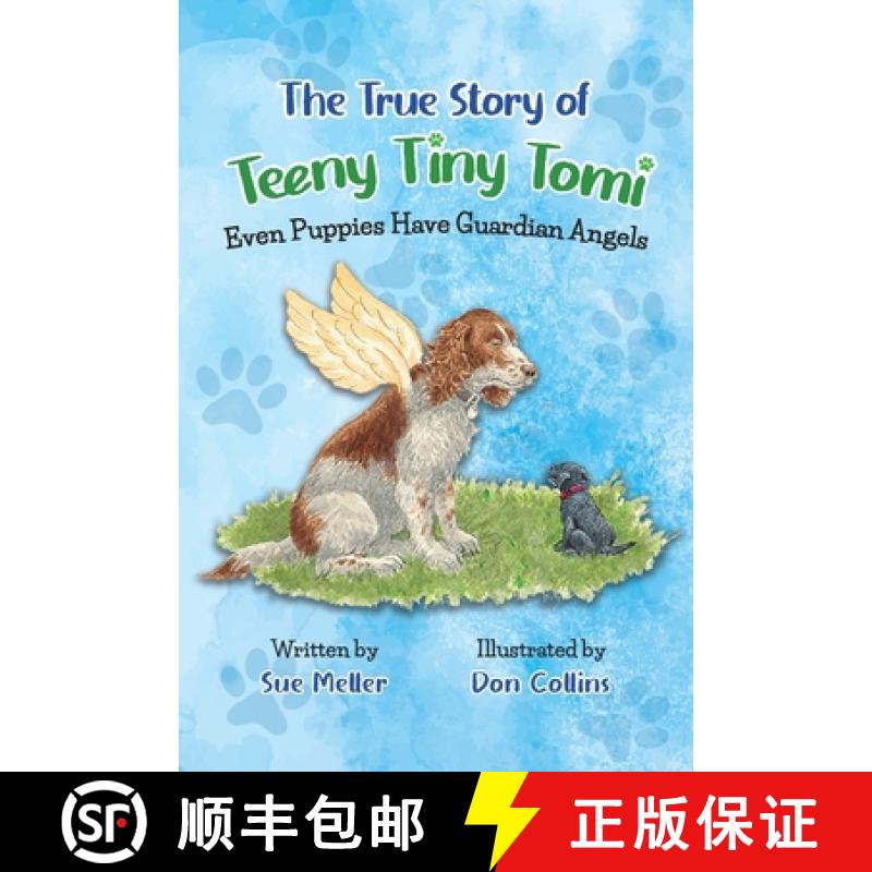 【3-4周达】The True Story of Teeny Tiny Tomi: Even Puppies Have Guardian Angels [9781637656693]