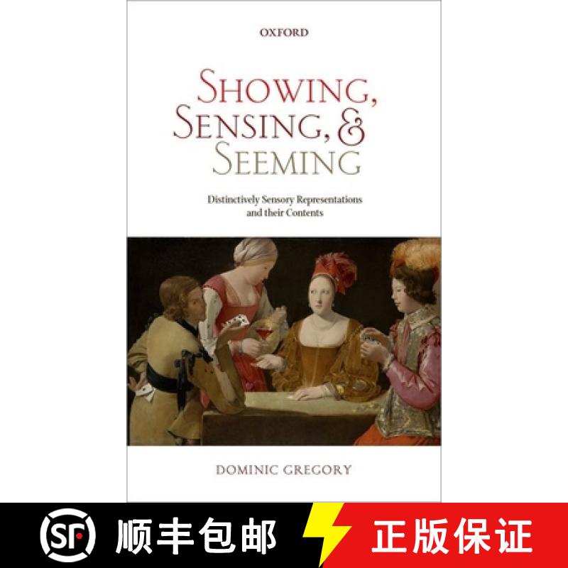 【3-4周达】Showing, Sensing, and Seeming: Distinctively Sensory Representations and Their Contents [9780199653737]