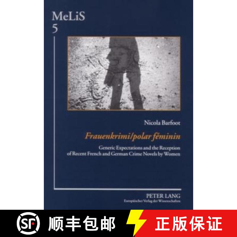 【3-4周达】Frauenkrimi / polar féminin : Generic Expectations and the Reception of Recent French and... [9783631559925]