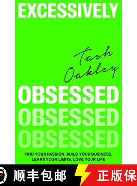 【3-4周达】Excessively Obsessed: Find Your Passion, Build Your Business, Learn Your Limits, Love Your... [9780349437927]