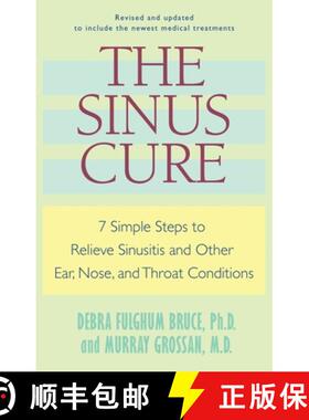 【3-4周达】The Sinus Cure: 7 Simple Steps to Relieve Sinusitis and Other Ear, Nose, and Throat Condit... [9780345496027]